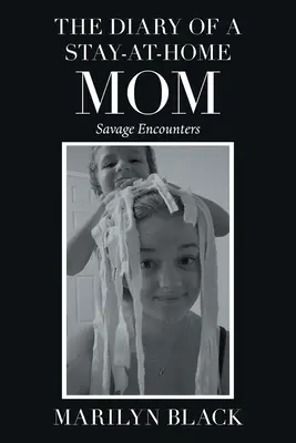 Le journal d'une mère au foyer : Rencontres sauvages - The Diary of a Stay-At-Home Mom: Savage Encounters