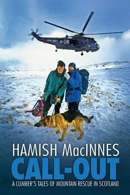 Call-out : Les récits d'un alpiniste sur le sauvetage en montagne en Écosse - Call-out: A climber's tales of mountain rescue in Scotland