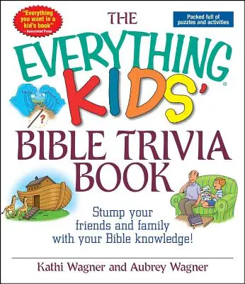 Le livre de curiosités bibliques pour tous les enfants - The Everything Kids' Bible Trivia Book