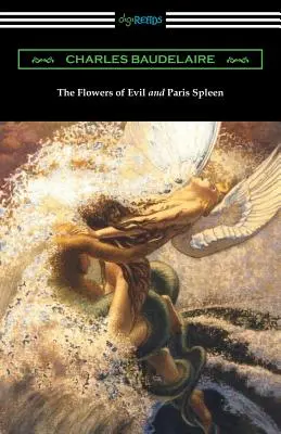 Les Fleurs du Mal et Paris Spleen (avec une introduction de James Huneker) - The Flowers of Evil and Paris Spleen (with an Introduction by James Huneker)