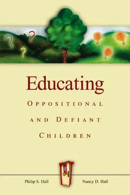 Éduquer les enfants oppositionnels et provocateurs - Educating Oppositional and Defiant Children