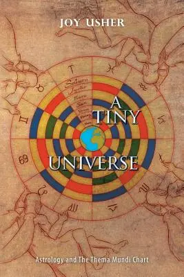 Un tout petit univers : L'astrologie et la carte Thema Mundi - A Tiny Universe: Astrology and the Thema Mundi Chart