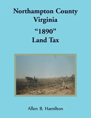 Comté de Northampton, Virginie 1890«  Land Tax » (impôt foncier) - Northampton County, Virginia 1890