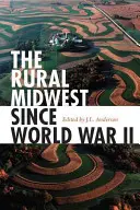 Le Midwest rural depuis la Seconde Guerre mondiale - The Rural Midwest Since World War II