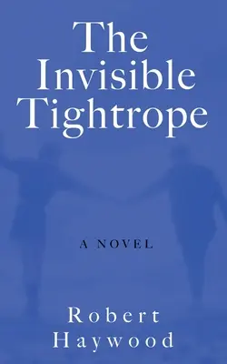 La corde raide invisible - The Invisible Tightrope