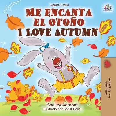 Me encanta el Otoo I Love Autumn : Livre bilingue espagnol-anglais - Me encanta el Otoo I Love Autumn: Spanish English Bilingual Book