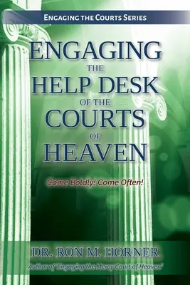 Faire appel au service d'assistance des Tribunaux du Ciel - Engaging the Help Desk of the Courts of Heaven