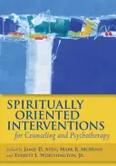 Interventions à orientation spirituelle pour le conseil et la psychothérapie - Spiritually Oriented Interventions for Counseling and Psychotherapy