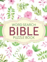 Livre de mots cachés pour la Bible : Casse-tête et jeux pour la vie chrétienne Croissance spirituelle Adoration Dévotion - Word Search Bible Puzzle Book: Christian Living Puzzles and Games Spiritual Growth Worship Devotion