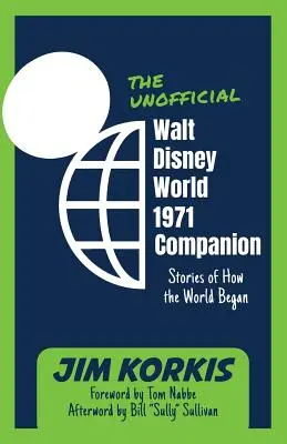 Le compagnon non officiel de Walt Disney World 1971 : Histoires de la naissance du monde - The Unofficial Walt Disney World 1971 Companion: Stories of How the World Began