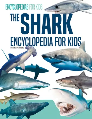 L'encyclopédie du requin pour les enfants - The Shark Encyclopedia for Kids