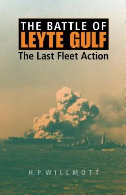 La bataille de Leyte Gulf : La dernière action de la flotte - The Battle of Leyte Gulf: The Last Fleet Action