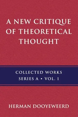 Une nouvelle critique de la pensée théorique, vol. 1 - A New Critique of Theoretical Thought, Vol. 1