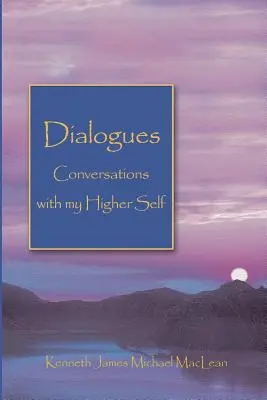 Dialogues Conversations avec mon moi supérieur - Dialogues Conversations with My Higher Self