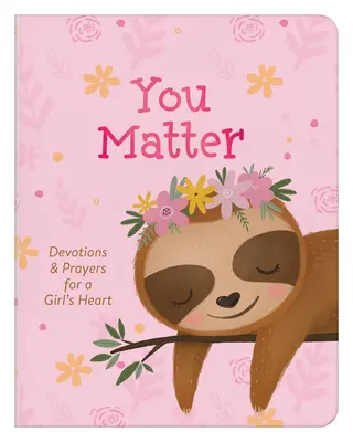 Tu es importante (pour les filles) : Devotions et prières pour le coeur d'une fille - You Matter (for Girls): Devotions & Prayers for a Girl's Heart