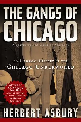 Les gangs de Chicago : Une histoire informelle de la pègre de Chicago - Gangs of Chicago: An Informal History of the Chicago Underworld