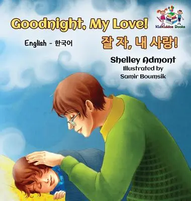 Bonne nuit, mon amour ! (livre pour enfants en anglais et en coréen) : Livre bilingue coréen pour enfants - Goodnight, My Love! (English Korean Children's Book): Bilingual Korean book for kids