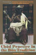 La pratique du Chod dans la tradition Bon : Retracer les origines du Chod (gcod) dans la tradition Bon, une approche dialogique qui dépasse les frontières sectorielles - Chod Practice in the Bon Tradition: Tracing the Origins of Chod (gcod) in the Bon Tradition, a Dialogic Approach Cutting Through Sectarian Boundaries