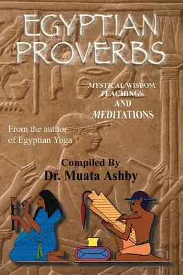 Proverbes égyptiens : collection de -proverbes égyptiens anciens et d'enseignements de sagesse - Egyptian Proverbs: collection of -Ancient Egyptian Proverbs and Wisdom Teachings