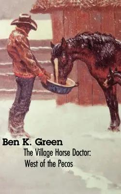 Le médecin des chevaux du village : À l'ouest du Pecos - The Village Horse Doctor: West of the Pecos