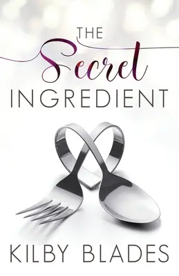 L'ingrédient secret : Une romance culinaire d'une petite ville pour fille curviligne - The Secret Ingredient: A Curvy Girl Small Town Culinary Romance