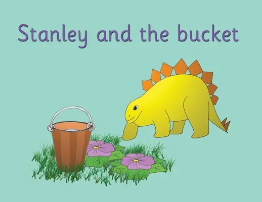 Stanley et le seau - Stanley and the bucket