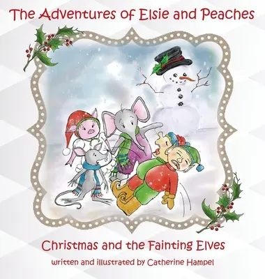 Les aventures d'Elsie et Peaches : Noël et les elfes évanouis - The Adventures of Elsie and Peaches: Christmas and the Fainting Elves