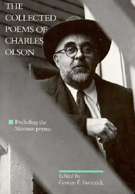 Recueil de poèmes de Charles Olson : à l'exclusion des poèmes Maximus - The Collected Poems of Charles Olson: Excluding the Maximus Poems