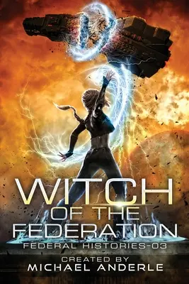 Sorcière de la Fédération III : Sorcière de la Fédération Livre Trois - Witch Of The Federation III: Witch Of The Federation Book Three