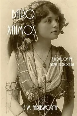 Baro Xaimos : Un roman sur l'holocauste des gitans - Baro Xaimos: A Novel of the Gypsy Holocaust