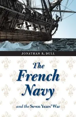 La marine française et la guerre de Sept Ans - The French Navy and the Seven Years' War