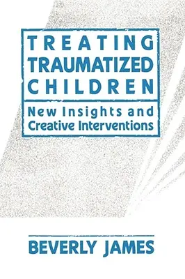 Traiter les enfants traumatisés - Treating Traumatized Children