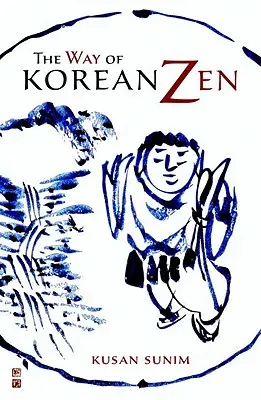 La voie du zen coréen - The Way of Korean Zen