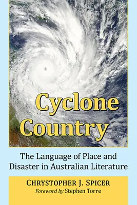Cyclone Country : Le langage du lieu et de la catastrophe dans la littérature australienne - Cyclone Country: The Language of Place and Disaster in Australian Literature