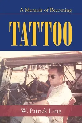 Tattoo : Les mémoires d'un devenir - Tattoo: A Memoir of Becoming