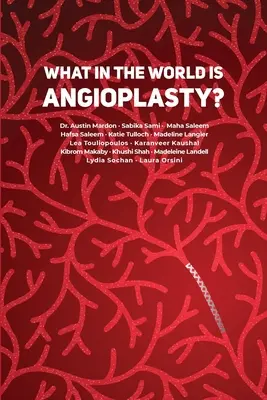 Qu'est-ce que l'angioplastie ? - What in the World is Angioplasty?