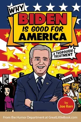 Pourquoi Biden est bon pour l'Amérique - Why Biden is Good for America