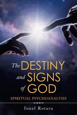 Le destin et les signes de Dieu : Psychanalyse spirituelle - The Destiny and Signs of God: Spiritual Psychoanalysis