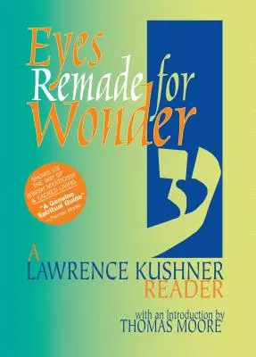 Des yeux refaits pour l'émerveillement : Un lecteur de Lawrence Kushner - Eyes Remade for Wonder: A Lawrence Kushner Reader