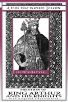 L'histoire du roi Arthur et de ses chevaliers - Un livre qui a inspiré Tolkien : Avec des illustrations originales - The Story of King Arthur and His Knights - A Book That Inspired Tolkien: With Original Illustrations