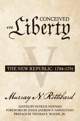 Conçu dans la liberté, volume 5 : La Nouvelle République - Conceived in Liberty, Volume 5: The New Republic