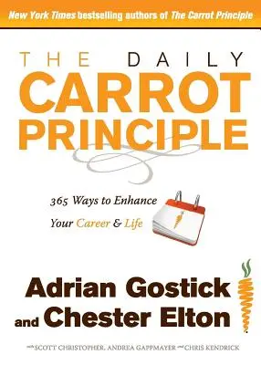 Le principe de la carotte quotidienne : 365 façons d'améliorer votre carrière et votre vie - The Daily Carrot Principle: 365 Ways to Enhance Your Career and Life