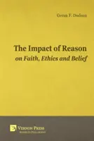 L'impact de la raison sur la foi, l'éthique et la croyance - Impact of Reason on Faith, Ethics and Belief