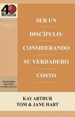 Ser Un Discpulo : Considerando Su Verdadero Costo / Être un disciple : Compter le coût réel (Étude 40M) - Ser Un Discpulo: Considerando Su Verdadero Costo / Being a Disciple: Counting the Real Cost (40M Study)