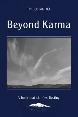 Au-delà du karma : un livre qui clarifie le destin - Beyond Karma: A Book That Clarifies Destiny