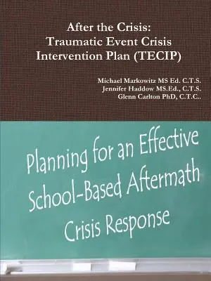 Après la crise : Plan d'intervention en cas d'événement traumatique (TECIP) - After the Crisis: Traumatic Event Crisis Intervention Plan (TECIP)