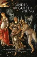 Sous l'apparence du printemps : Le message caché dans la Primavera de Botticelli - Under the Guise of Spring: The Message Hidden in Botticelli's Primavera
