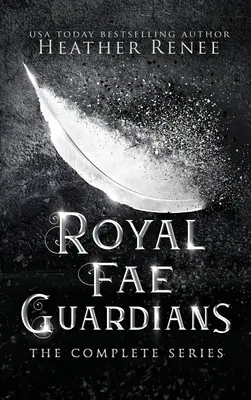 Les Gardiens Royaux des Fae : La série complète - Royal Fae Guardians: The Complete Series