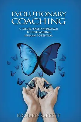 Le coaching évolutif : une approche fondée sur les valeurs pour libérer le potentiel humain - Evolutionary Coaching: A Values-Based Approach to Unleashing Human Potential