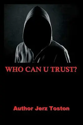 En qui puis-je avoir confiance ? - Who Can U Trust